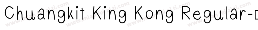 Chuangkit King Kong Regular字体转换